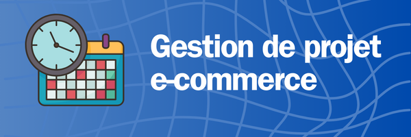 Gestion de projet e-commerce